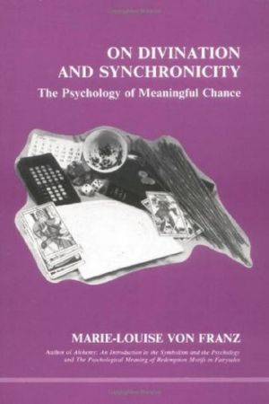 [Studies in Jungian Psychology by Jungian Analysts 03] • On Divination & Synchronicity · the Psychology of Meaningful Chance